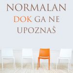 Svatko je normalan dok ga ne upoznaš